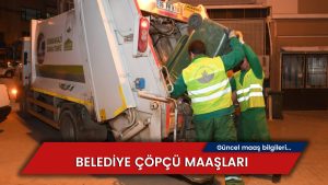 Belediye Çöpçü Maaşı